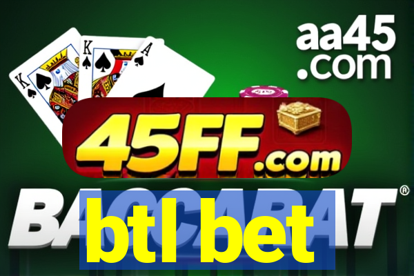 btl bet